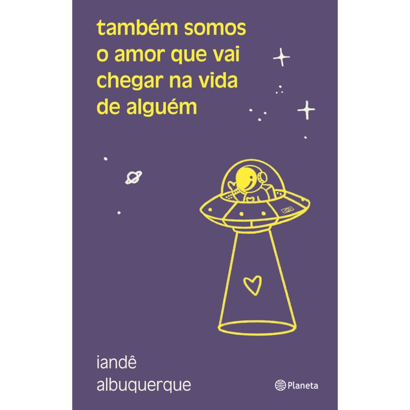 TAMBÉM SOMOS O AMOR QUE VAI CHEGAR NA VIDA DE ALGUÉM
