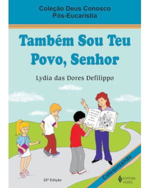 TAMBÉM SOU TEU POVO, SENHOR - CATEQUIZANDO: PÓS-EUCARISTIA