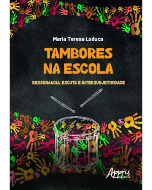 TAMBORES NA ESCOLA: RESSONÂNCIA, ESCUTA E INTERSUBJETIVIDADE