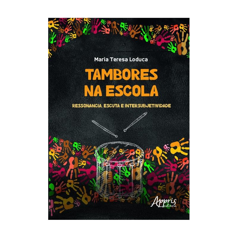 TAMBORES NA ESCOLA: RESSONÂNCIA, ESCUTA E INTERSUBJETIVIDADE