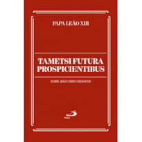 Tametsi Futura Prospicientibus: Sobre Jesus Cristo Redentor