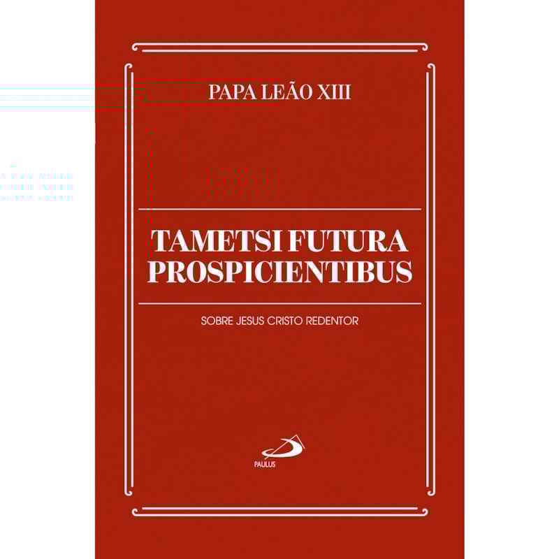 TAMETSI FUTURA - SOBRE JESUS CRISTO REDENTOR