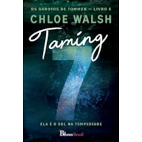 TAMING 7: ELA É O SOL NA TEMPESTADE