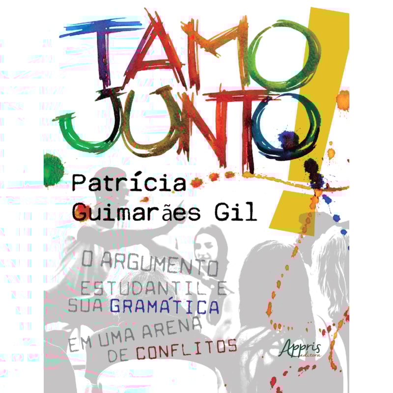 TAMO JUNTO: O ARGUMENTO ESTUDANTIL E SUA GRAMÁTICA EM UMA ARENA DE CONFLITOS