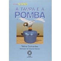TAMPA E A POMBA, A - COL. AMARELINHA - 1
