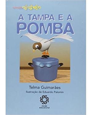 TAMPA E A POMBA, A - COL. AMARELINHA - 1