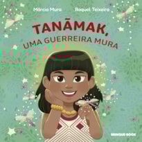 TANÃMAK, UMA GUERREIRA MURA