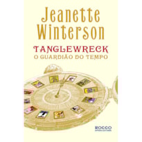 TANGLEWRECK. O GUARDIÃO DO TEMPO