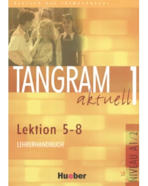 TANGRAM AKTUELL 1 LEHRERHANDBUCH 5-8 (PROF.)