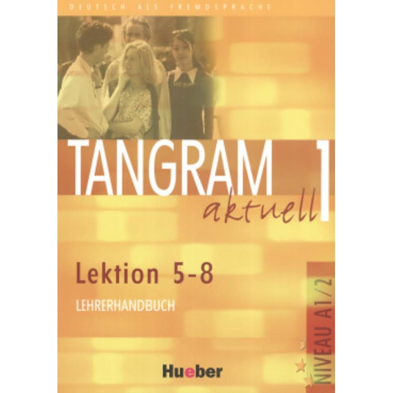 TANGRAM AKTUELL 1 LEHRERHANDBUCH 5-8 (PROF.)