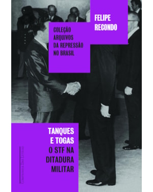 Tanques e togas: o STF e a ditadura militar