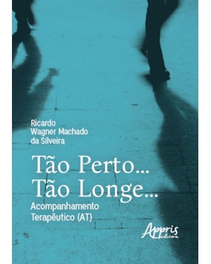 TÃO PERTO.TÃO LONGE.: ACOMPANHAMENTO TERAPÊUTICO (AT)
