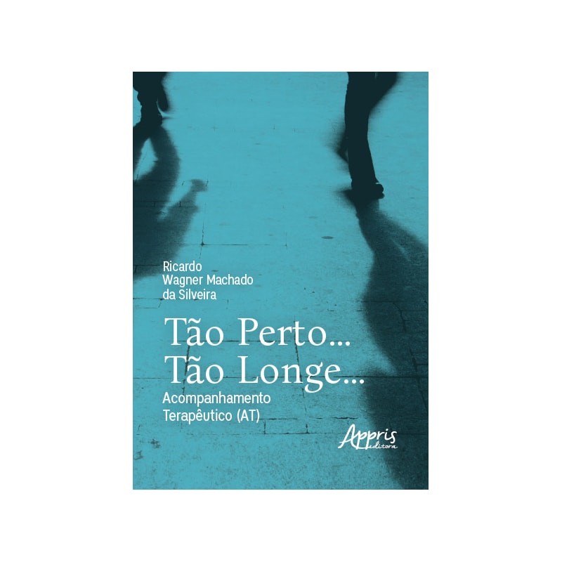 TÃO PERTO.TÃO LONGE.: ACOMPANHAMENTO TERAPÊUTICO (AT)