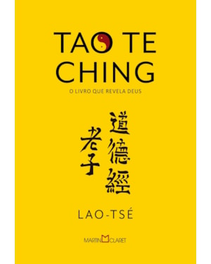 TAO TE CHING: O LIVRO QUE REVELA DEUS