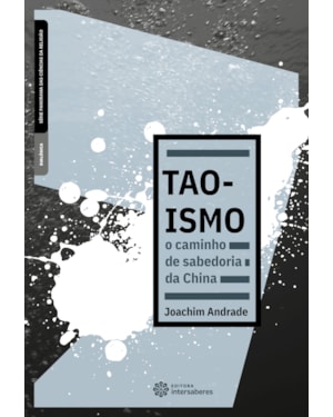 TAOISMO:: O CAMINHO DE SABEDORIA DA CHINA