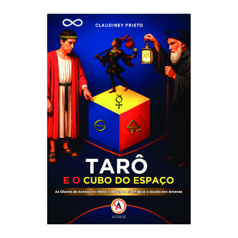 Tarô e o cubo do espaço: As chaves de acesso aos portais de sabedoria mágica e oculta dos Arcanos: Descubra o Tarô como uma ferramenta de autoconhecimento onde os Arcanos vivem e revelam os mistérios do caminho da alma.