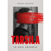 TARSILA: OS ANOS SECRETOS