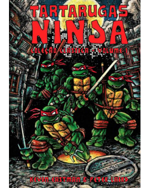 TARTARUGAS NINJA: COLEÇÃO CLÁSSICA VOL. 1 (REIMPRESSÃO)
