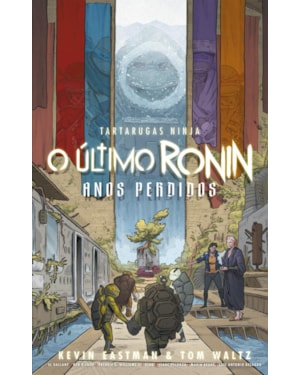 TARTARUGAS NINJA: O ÚLTIMO RONIN - ANOS PERDIDOS