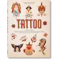 Tattoo: 1730s-1970s; henk schiffmacher's private collection of the art and its makers