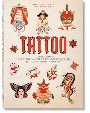 Tattoo: 1730s-1970s; henk schiffmacher's private collection of the art and its makers