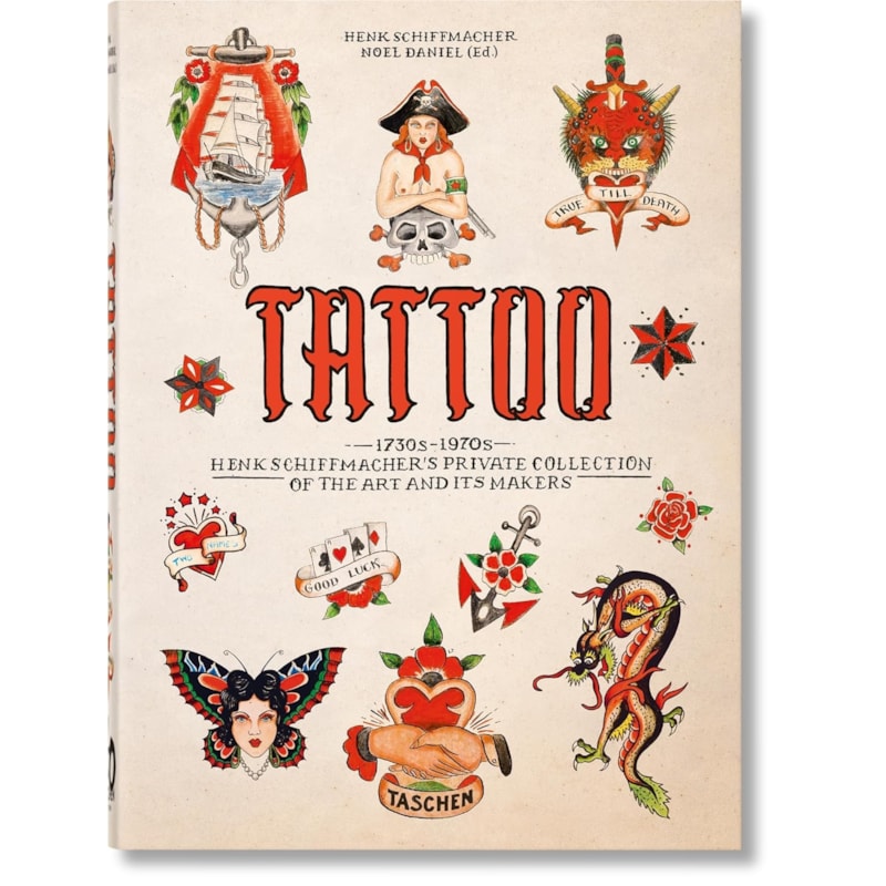 Tattoo: 1730s-1970s; henk schiffmacher's private collection of the art and its makers