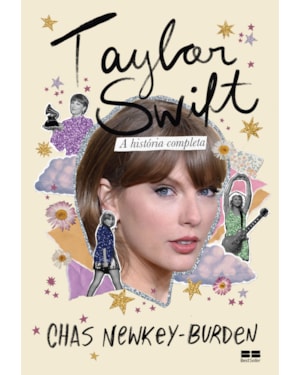 TAYLOR SWIFT: A HISTÓRIA COMPLETA
