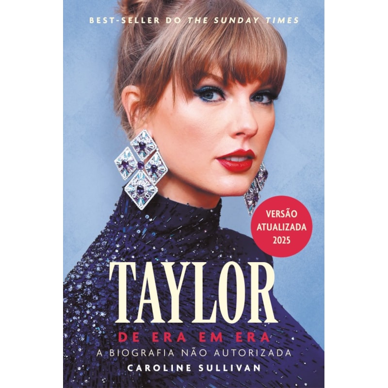 TAYLOR SWIFT, DE ERA EM ERA: A BIOGRAFIA NÃO AUTORIZADA