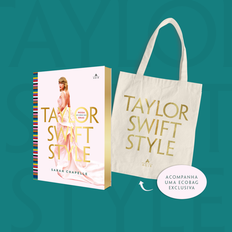TAYLOR SWIFT STYLE - EDIÇÃO COM BRINDE: MODA AO LONGO DAS ERAS