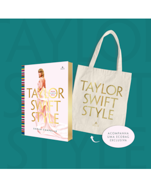 TAYLOR SWIFT STYLE - EDIÇÃO COM BRINDE: MODA AO LONGO DAS ERAS