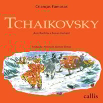 TCHAIKOVSKY - 2ª EDIÇÃO - CRIANÇAS FAMOSAS