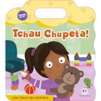 TCHAU, CHUPETA!