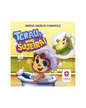 TCHAU, DONA SUJEIRA! - LIVRO DE BANHO PARA BRINCAR E FICAR LIMPINHO