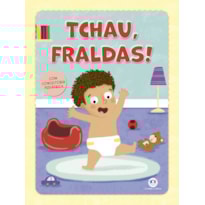 TCHAU, FRALDAS!