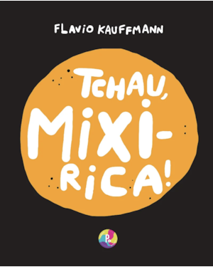 TCHAU, MIXIRICA! VERSÃO EM BRAILLE