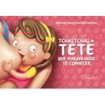 Tchau, tchau, tetê, que maravilhoso te conhecer