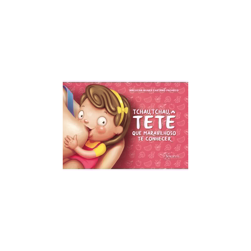 Tchau, tchau, tetê, que maravilhoso te conhecer
