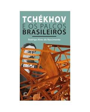 TCHÉKHOV E OS PALCOS BRASILEIROS