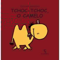 TCHOC-TCHOC O CAMELO