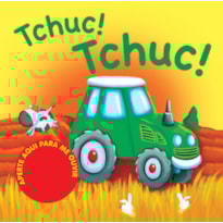 TCHUC! TCHUC! : APERTE AQUI PARA ME OUVIR