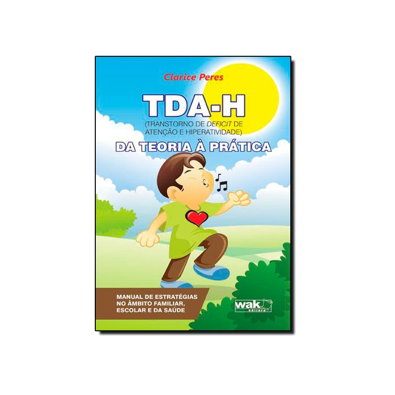 TDA-H (TRANSTORNO DE DEFICIT DE ATENCAO E HIPERATIVIDADE) - DA TEORIA A PRA