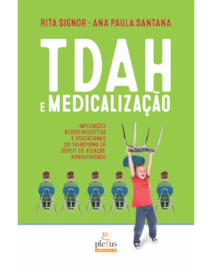 TDAH E MEDICALIZAÇÃO: IMPLICAÇÕES NEUROLINGUÍSTICAS E EDUCACIONAIS DO TRANSTORNO DE DÉFICIT DE ATENÇÃO/HIPERATIVIDADE