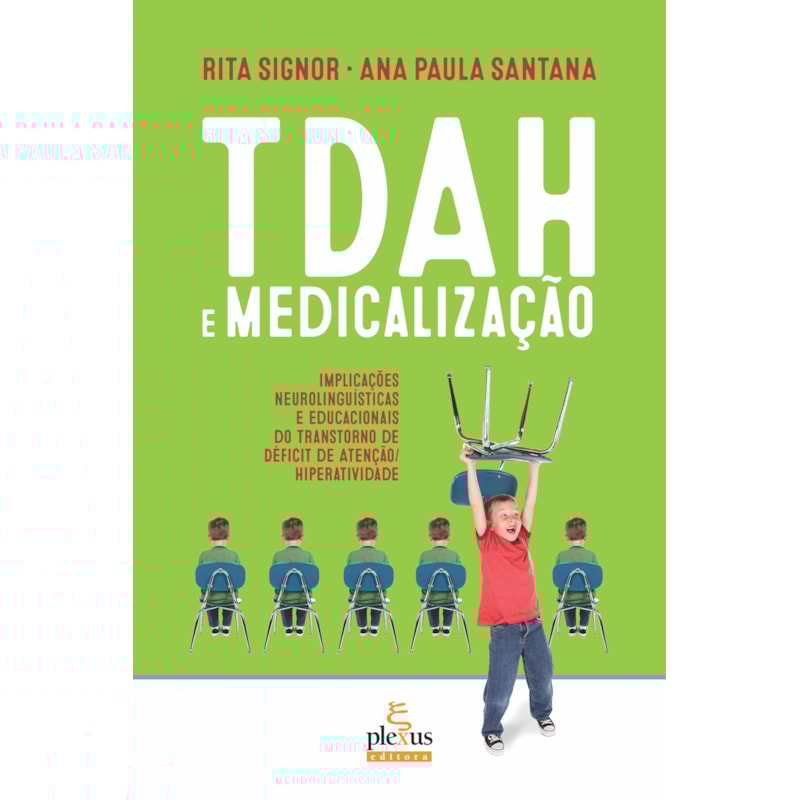 TDAH E MEDICALIZAÇÃO: IMPLICAÇÕES NEUROLINGUÍSTICAS E EDUCACIONAIS DO TRANSTORNO DE DÉFICIT DE ATENÇÃO/HIPERATIVIDADE