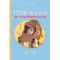 TDAH E VOCÊ: COMO ESSE TRANSTORNO IMPACTA A SUA VIDA