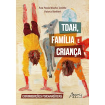 TDAH, FAMÍLIA E CRIANÇA: CONTRIBUIÇÕES PSICANALÍTICAS