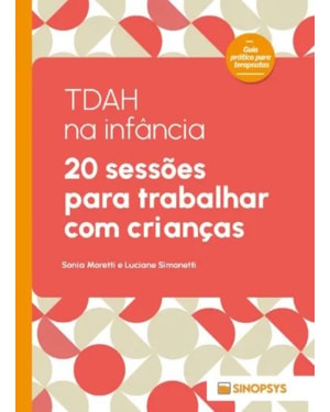 TDAH NA INFÂNCIA: 20 SESSÕES PARA TRABALHAR COM CRIANÇAS