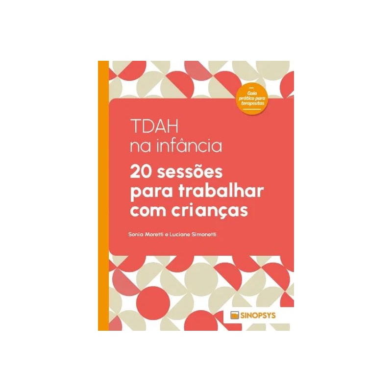 TDAH NA INFÂNCIA: 20 SESSÕES PARA TRABALHAR COM CRIANÇAS