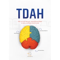 TDAH: Relatos reais, informações e soluções práticas