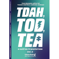 TDAH, TOD, TEA e outros transtornos - VOL II
