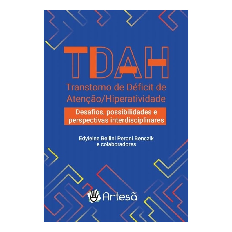 TDAH Transtorno de Déficit de Atenção/Hiperatividade: desafios, possibilidades e perspectivas interdisciplinares